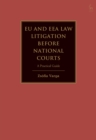 Image for EU and EEA law litigation before national courts  : a practical guide