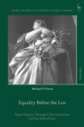 Image for Equality before the law  : equal dignity, wrongful discrimination, and the rule of law