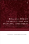 Image for Financial Market Infrastructure and Economic Integration: A WTO, FTAs, and Competition Law Analysis