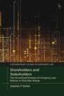 Image for Shareholders and Stakeholders: The Unrealised Promise of Company Law Reform in Post-War Britain