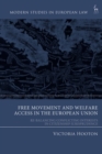 Image for Free Movement and Welfare Access in the European Union