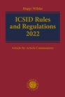 Image for ICSID rules and regulations 2022  : administrative and financial regulations - institution rules - arbitration rules - conciliation rules