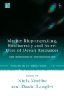 Image for Marine bioprospecting, biodiversity and novel uses of ocean resources  : new approaches in international law