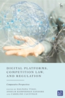 Image for Digital platforms, competition law, and regulation  : comparative perspectives