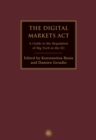 Image for The Digital Markets Act : A Guide to the Regulation of Big Tech in the EU