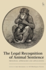 Image for The legal recognition of animal sentience  : principles, approaches and applications