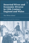 Image for Deserted Wives and Economic Divorce in 19th-Century England and Wales