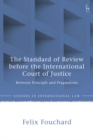 Image for The Standard of Review before the International Court of Justice