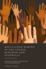Image for Regulation-making in the United Kingdom and Australia  : democratic legitimacy, safeguards and executive aggrandisement