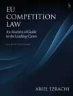 Image for EU Competition Law : An Analytical Guide to the Leading Cases