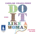 Image for Do It Like a Woman