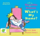 Image for The Not So Little Princess: What&#39;s My Name?