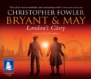 Image for Bryant &amp; May - London&#39;s Glory