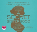 Image for A Secret Sisterhood: The Hidden Friendships of Austen, Bronte, Eliot and Woolf