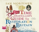 Image for The Time Traveller&#39;s Guide to Restoration Britain