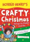 Image for Horrid Henry&#39;s Crafty Christmas : Things to Make and Do