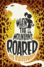 When the mountains roared - Butterworth, Jess