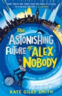 Image for The astonishing future of Alex Nobody