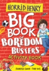 Image for Horrid Henry: Big Book of Boredom Busters : Activity Book