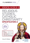 Edexcel religious studies for GCSE (9-1): Catholic Christianity (specification A) - Watton, Victor W.