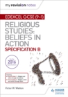 Image for Edexcel religious studies for GCSE (9-1).: (Beliefs in action (specification B) area 1 religion and ethics through Christianity, area 2 religion, peace and conflict through Islam)