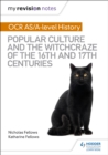Image for OCR A-Level History. Popular Culture and the Witchcraze of the 16th and 17th Centuries