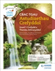 Image for CBAC TGAU Astudiaethau Crefyddol Uned 1 Crefydd a Themau Athronyddol (WJEC GCSE Religious Studies: Unit 1 Religion and Philosophical Themes Welsh-language edition)