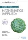 Image for My Revision Notes: OCR B (MEI) A Level Mathematics (Applied)