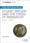 Image for Stuart Britain and the Crisis of Monarchy, 1603-1702