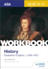 Image for AQA GCSE (9-1) history workbook: Elizabethan England, c.1568-1603