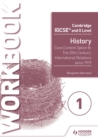 Image for Cambridge IGCSE and O Level History Workbook 1 - Core content Option B: The 20th century: International Relations since 1919