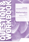 Image for Cambridge International AS &amp; A Level Mathematics Pure Mathematics 1 Question &amp; Workbook