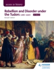 Image for Access to History: Rebellion and Disorder under the Tudors, 1485-1603 for Edexcel