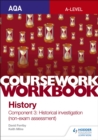 Image for AQA A-Level History coursework workbook  : component 3 historical investigation (non-exam assessment)