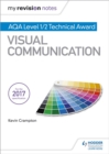 Image for My Revision Notes: AQA Level 1/2 Technical Award Visual Communication