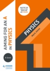 Image for Aiming for an A in A-level physics