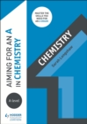 Image for Aiming for an A in A-level chemistry