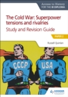 Image for The Cold War  : superpower tensions and rivalriesPaper 2,: Study and revision guide