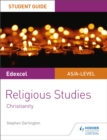 Edexcel Religious Studies A Level/AS  : Christianity: Student guide - Darlington, Stephen