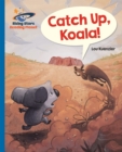 Reading Planet - Catch Up, Koala! - Blue: Galaxy - Kuenzler, Lou