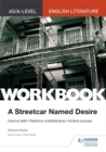 Image for AS/A-level English Literature Workbook: A Streetcar Named Desire