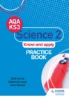 Image for AQA Key Stage 3 science 2 &#39;know and apply&#39;.: (Practice book)