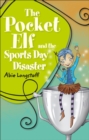 Reading Planet KS2 - The Pocket Elf and the Sports Day Disaster - Level 4: Earth/Grey band - Longstaff, Abie