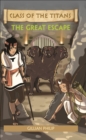 Reading Planet - Class of the Titans: The Great Escape - Level 6: Fiction (Jupiter) - Philip, Gillian