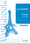Image for Cambridge IGCSE French. Grammar Workbook