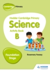 Image for Hodder Cambridge Primary Science Activity Book B Foundation Stage