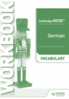 Image for Cambridge IGCSE German Vocabulary Workbook