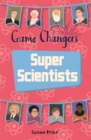 Reading Planet KS2 - Game-Changers: Super Scientists - Level 8: Supernova (Red+ band) - Price, Susan