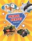 Reading Planet KS2 - Animal Heroes - Level 3: Venus/Brown band - Hawes, Alison