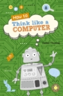 Image for Reading Planet KS2 - How to Think Like a Computer - Level 4: Earth/Grey band